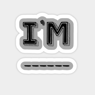 I'm _____ (Editable) Sticker